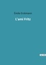 Emile Erckmann - Les classiques de la littérature  : L ami fritz.