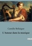 Camille Bellaigue - Philosophie  : L'Amour dans la musique.