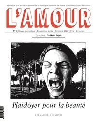 Julie Bouvard et Frédéric Pajak - L'Amour N° 3, octobre 2022 : Plaidoyer pour la beaute.
