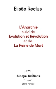 L'Anarchie suivis de Evolution et Révolution et de La Peine de Mort