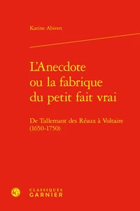 L'anecdote ou la fabrique du petit fait vrai