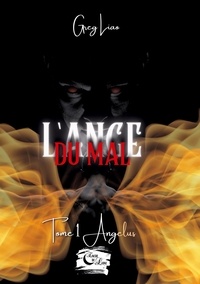 Greg Liao - L'ange du mal - Tome 1: Angélus.