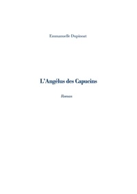 Emmanuelle Dupinoat - L'angélus des capucins.