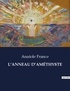 Anatole France - Les classiques de la littérature  : L'ANNEAU D'AMÉTHYSTE - ..