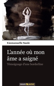 Emmanuelle Saule - L'année où mon âme a saigné - Témoignage d'une borderline.