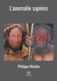 Philippe Nicolas - L'anomalie sapiens.