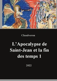 L'Apocalypse de Saint-Jean et la fin des temps