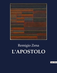 Remigio Zena - Classici della Letteratura Italiana  : L'apostolo - 6222.