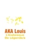 Louis Aka - L'arabesque de légendes - Au-delà du Mythe, le salut par la poésie.