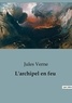 Jules Verne - L'archipel en feu.