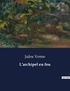 Jules Verne - Les classiques de la littérature  : L'archipel en feu - ..