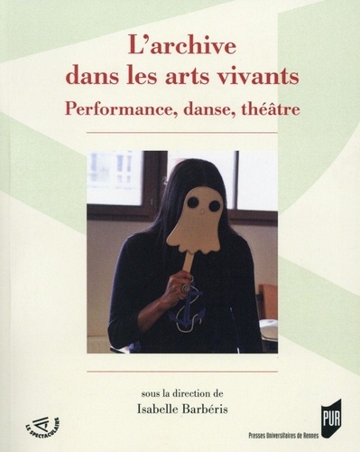 L'archive dans les arts vivants. Performance, danse, théâtre