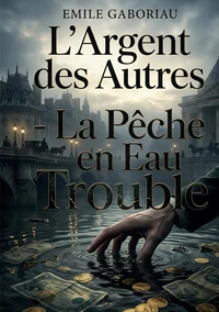 L'Argent des Autres - La Pêche en Eau Trouble