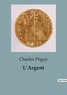 Charles Péguy - Philosophie  : L'Argent.