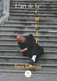 Pierre Boxberger - L'art de la chute.