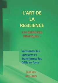 L'art de la resilience : 114 exercices pratiques