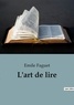 Emile Faguet - L'art de lire.