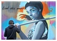 Patrice Thébault - CALVENDO Art  : L'art des murs (Calendrier mural 2024 DIN A3 vertical), CALVENDO calendrier mensuel - Festival street art.