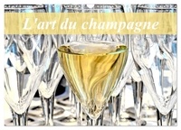 Patrice Thébault - CALVENDO Places  : L'art du champagne (Calendrier mural 2024 DIN A3 vertical), CALVENDO calendrier mensuel - L'univers du champagne.