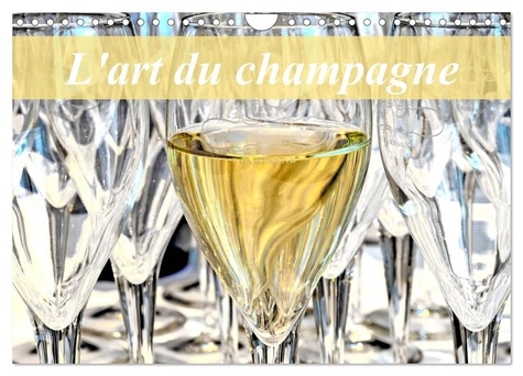 Patrice Thébault - CALVENDO Places  : L'art du champagne (Calendrier mural 2024 DIN A4 vertical), CALVENDO calendrier mensuel - L'univers du champagne.