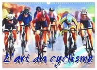 Sudpastel Sudpastel - CALVENDO Sportif  : L'art du cyclisme (Calendrier mural 2024 DIN A3 vertical), CALVENDO calendrier mensuel - Série de 12 tableaux sur l'univers du cylisme..
