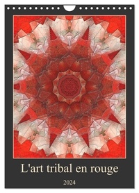 Marie-ange Pagnon - CALVENDO Art  : L'Art tribal en rouge (Calendrier mural 2024 DIN A4 horizontal), CALVENDO calendrier mensuel - oeuvres artistiques atemporelles.