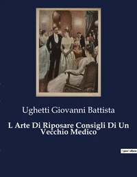 L Arte Di Riposare Consigli Di Un Vecchio Medico