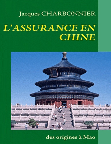 Jacques Charbonnier - L'assurance en Chine - Des origines à Mao.