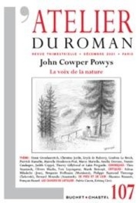  Collectif - L'atelier du roman N° 107 : John Cowper Powyes - La voix de la nature.