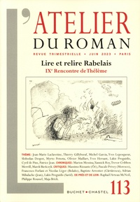 Lakis Proguidis - L'atelier du roman N° 113, juin 2023 : Lire et relire Rabelais.
