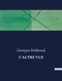 Georges Eekhoud - Les classiques de la littérature  : L'autre vue - ..