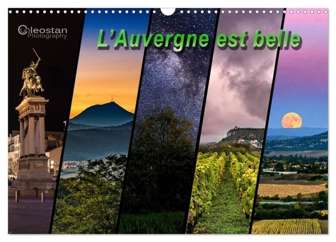Cleostan Photography - CALVENDO Nature  : L'Auvergne est belle (Calendrier mural 2024 DIN A3 vertical), CALVENDO calendrier mensuel - Voyagez en Auvergne à travers les saisons.