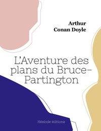 Doyle arthur Conan - L'Aventure des plans du Bruce-Partington.