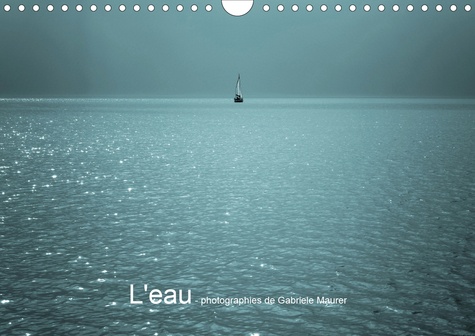 L'eau - photographies de Gabriele Maurer. L'eau et sa beauté multiple  Edition 2020
