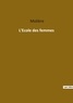  Molière - Les classiques de la littérature  : L ecole des femmes.