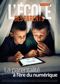  FNEPE - L'école des parents Hors-série N° 4, printemps 2023 : La parentalité à l’heure du numérique.