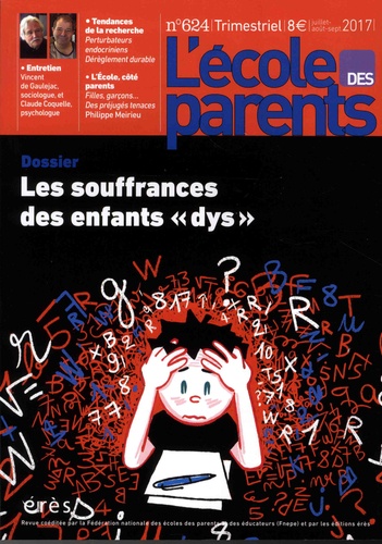 Anne Lanchon - L'école des parents N° 624, juillet-août-septembre 2017 : Les souffrances des enfants "dys".