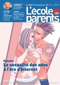 Anne Lanchon - L'école des parents N° 626, janvier-février-mars 2018 : La sexualité des ados à l'heure d'Internet.
