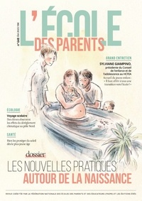 Karine Hendriks - L'école des parents N° 648, juillet 2023 : Les nouvelles pratiques autour de la naissance.
