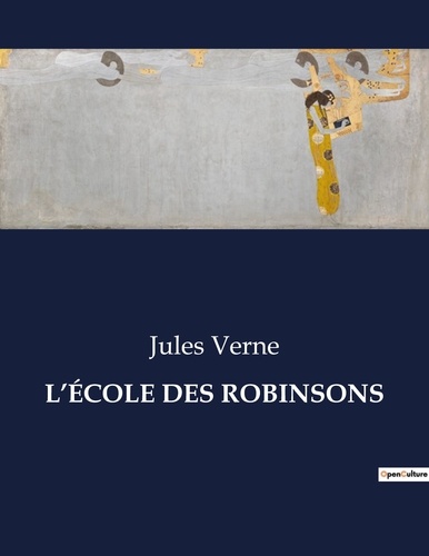 Les classiques de la littérature  L'ÉCOLE DES ROBINSONS. .