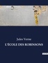 Jules Verne - Les classiques de la littérature  : L'ÉCOLE DES ROBINSONS - ..