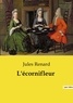 Jules Renard - Les classiques de la littérature  : L'écornifleur.