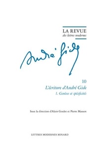  Classiques Garnier - L'écriture d'André Gide (1. genèses et spécificités).