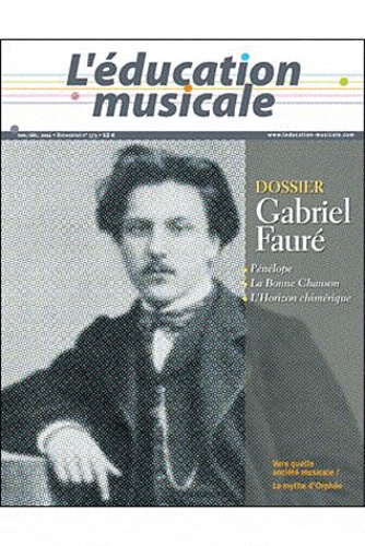  Beauchesne - L'éducation musicale N° 573 : Gabriel Fauré.