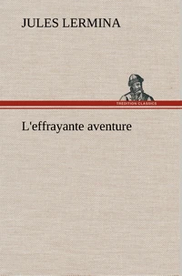 L'effrayante aventure