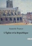 Anatole France - Philosophie  : L'Église et la République.