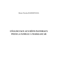 Bruno Nicolas Raheritiana - L'Eglise face aux défis pastoraux  pour la famille à Madagascar.