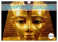 Lay nadia Le - CALVENDO Art  : L'ÉGYPTE EN COULEURS (Calendrier mural 2024 DIN A4 vertical), CALVENDO calendrier mensuel - Découvrez l'Égypte à travers ces somptueuses couleurs..