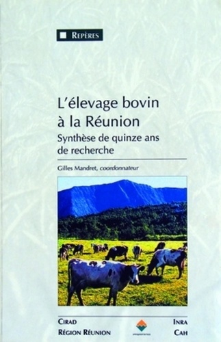 L'élevage bovin à la Réunion.. Synthèse de quinze ans de recherche