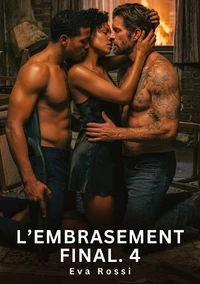 L'embrasement final #4